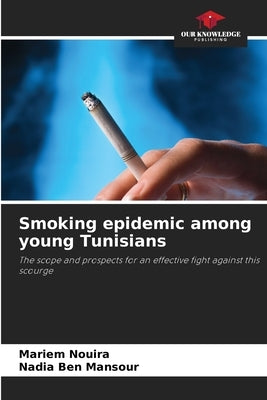 Smoking epidemic among young Tunisians by Nouira, Mariem