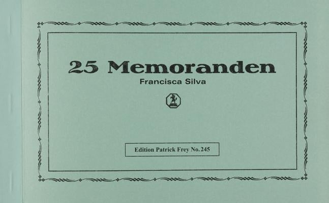 Francisca Silva: 25 Memoranden by Silva, Francisca