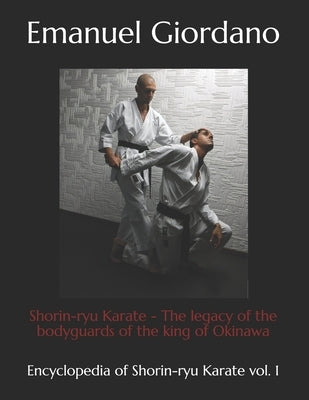 Shorin-ryu Karate (economic edition): The legacy of the bodyguards of the king of Okinawa by Giordano, Emanuel