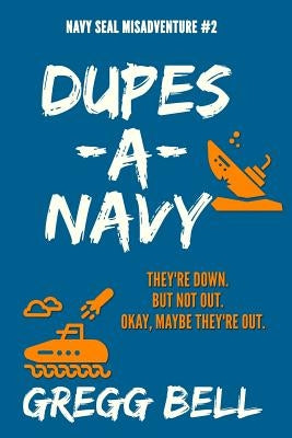 Dupes-A-Navy by Bell, Gregg