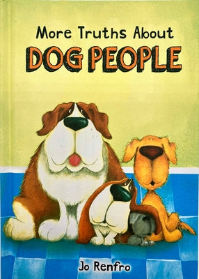 More Truths about Dog People by Renfro, Jo