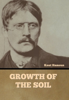 Growth of the Soil by Hamsun, Knut