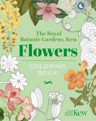 The Royal Botanic Gardens, Kew Flowers Coloring Book: Hardback Gift Edition by The Royal Botanic Gardens Kew