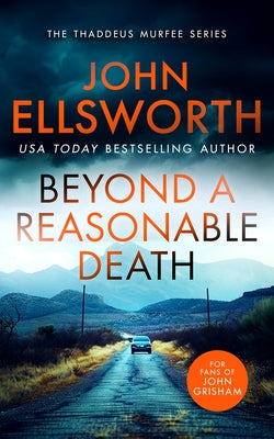 Beyond a Reasonable Death by Ellsworth, John
