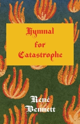 Hymnal for Catastrophe by Bennett, Ren?