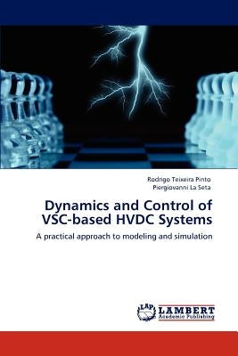 Dynamics and Control of VSC-based HVDC Systems by Teixeira Pinto, Rodrigo
