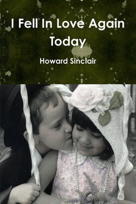 I Fell In Love Again Today by Sinclair, Howard