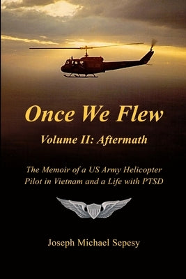 Once We Flew: Volume II: Aftermath by Sepesy, Joseph Michael