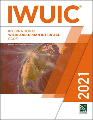 2021 International Wildland-Urban Interface Code by International Code Council