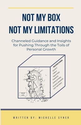 Not My Box, Not My Limitations by Syner, Michelle