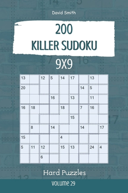 Killer Sudoku - 200 Hard Puzzles 9x9 vol.29 by Smith, David