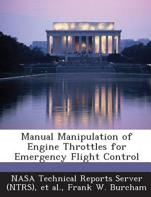 Manual Manipulation of Engine Throttles for Emergency Flight Control by Burcham, Frank W.