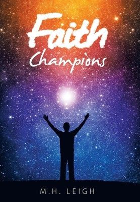 Faith Champions by Leigh, M. H.