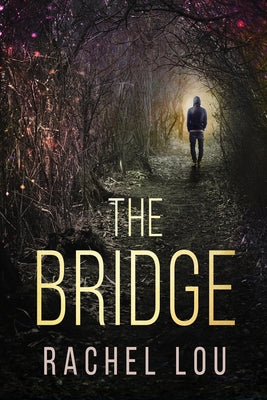 The Bridge by Lou, Rachel