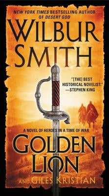 Golden Lion: A Novel of Heroes in a Time of War by Smith, Wilbur