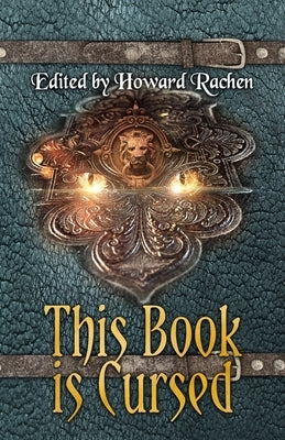 This Book Is Cursed by Rachen, Howard