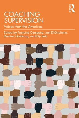 Coaching Supervision: Voices from the Americas by Goldvarg, Damian