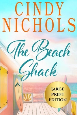 The Beach Shack Large Print Edition by Nichols, Cindy