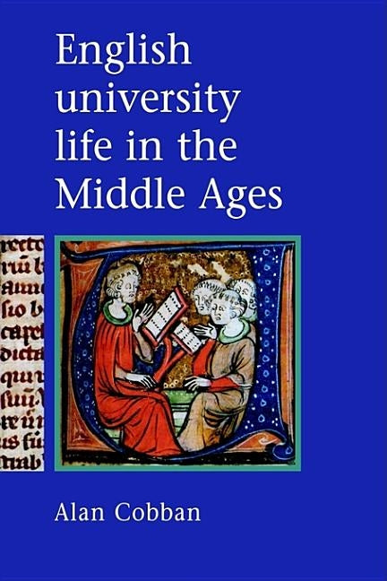 English University Life in the Middle Ages by Cobban, Alan