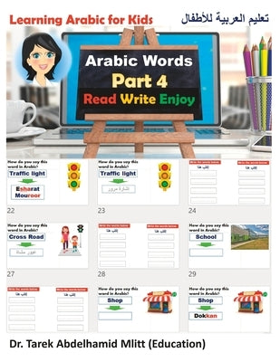 Learning Arabic For Kids: Part 4 Arabic Words by Abdelhamid MD Mlitt (Edu), Tarek