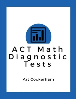ACT Math Diagnostic Tests by Cockerham, Art