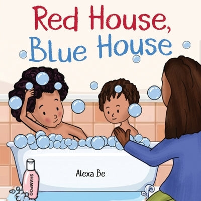 Red House, Blue House by Be, Alexa