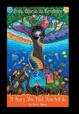 From Genesis to Revelation: A Story You Find Yourself In by Tillman, Stuart
