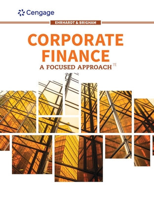 Bundle: Corporate Finance: A Focused Approach, Loose-Leaf Version, 7th + Mindtap, 1 Term Printed Access Card by Ehrhardt, Michael C.