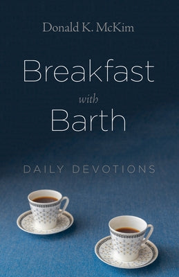 Breakfast with Barth by McKim, Donald K.