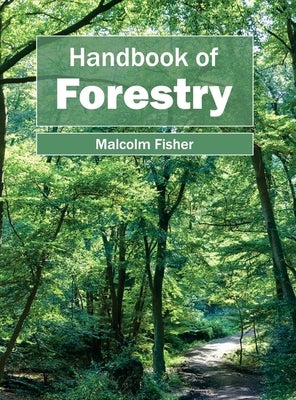 Handbook of Forestry by Fisher, Malcolm