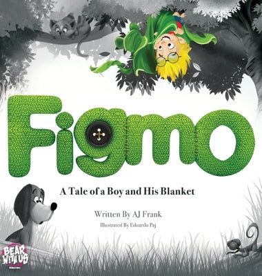 Figmo: A Tale of a Boy and His Blanket by Frank, Aj