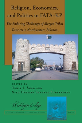 Religion, Economics, and Politics in Fata-Kp: The Enduring Challenges of Merged Tribal Districts in Northwestern Pakistan by Prud'homme, Joseph