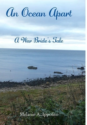 An Ocean Apart: A War Bride's Tale by Ippolito, Melanie A.