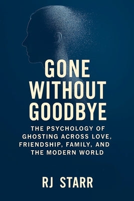 Gone Without Goodbye by Starr, Rj