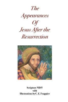 Appearances of Jesus After the Resurrection Study Version by Frappier, C. E.