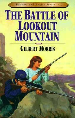 Battle of Lookout Mountain: Volume 7 by Morris, Gilbert