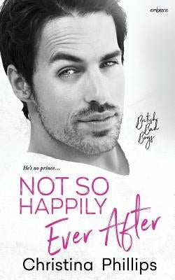 Not So Happily Ever After by Phillips, Christina