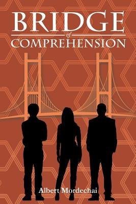 Bridge of Comprehension by Mordechai, Albert