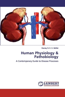 Human Physiology & Pathobiology by Moffatt, Stanley N. K. S.