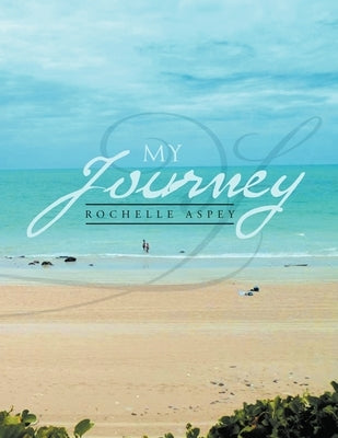 My Journey by Aspey, Rochelle