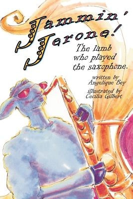 Jammin' Jerone!: The lamb who played the saxaphone by Gilbert, Cecilia