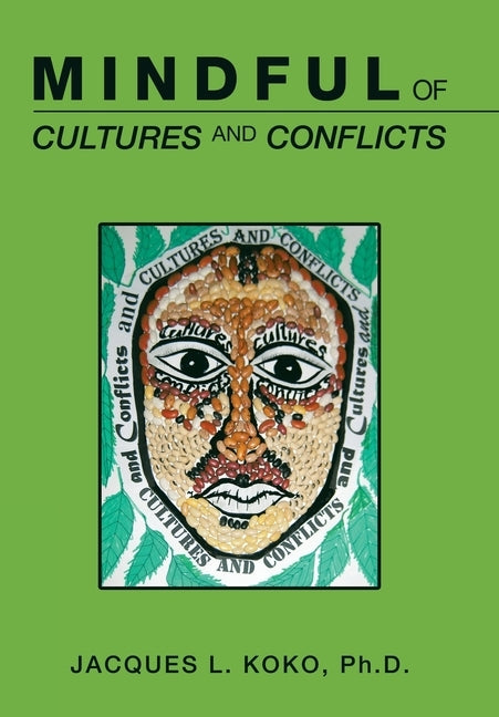 Mindful of Cultures and Conflicts by Koko, Jacques L.