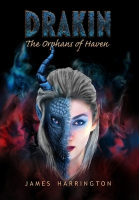 Drakin: The Orphans of Haven by Harrington, James