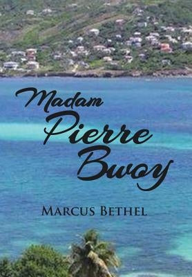 Madam Pierre Bwoy by Bethel, Marcus