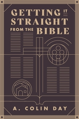 Getting it straight from the Bible by Day, A. Colin
