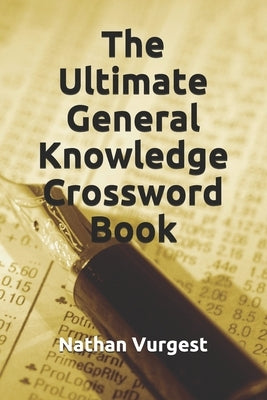 The Ultimate General Knowledge Crossword Book by Vurgest, Nathan