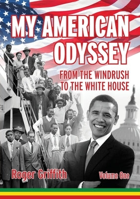 My American Odyssey: From the Windrush to the White House by Griffith, Roger