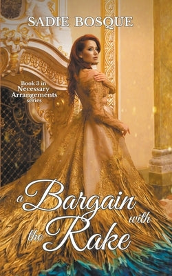 A Bargain with the Rake by Bosque, Sadie