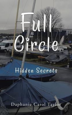 Full Circle: Hidden Secrets by Taylor, Daphanie Carol