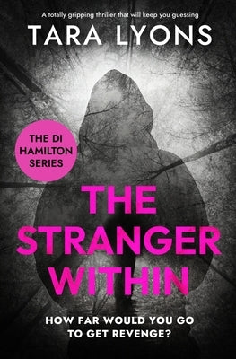 The Stranger Within: (The DI Hamilton Series Book 4) by Lyons, Tara